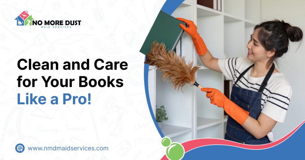 Clean And Care For Your Books Like A Pro! | Blog